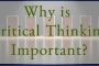 Why is Critical Thinking Important?