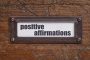 What are Positive Affirmations and Why Should I Care?